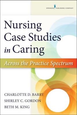 Nursing Case Studies in Caring: Across the Practice Spectrum - Click Image to Close