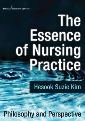 The Essence of Nursing Practice: Philosophy and Perspective - Click Image to Close