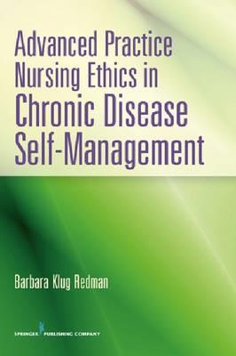 Advanced Practice Nursing Ethics in Chronic Disease Self-Management - Click Image to Close
