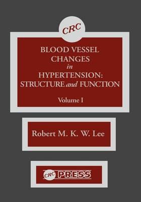 Blood Vessel Changes in Hypertension Structure and Function, Volume I - Click Image to Close