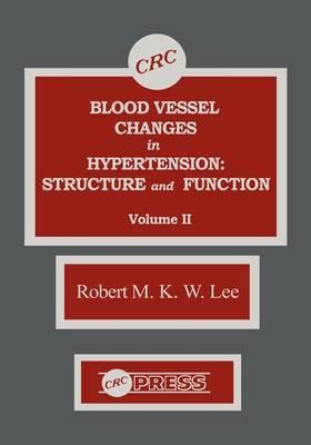 Blood Vessel Changes in Hypertension Structure and Function, Volume II - Click Image to Close