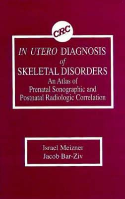 In Utero Diagnosis of Skeletal Disorders An Atlas of Prenatal Sonographic and Postnatal Radiologic Correlation - Click Image to Close