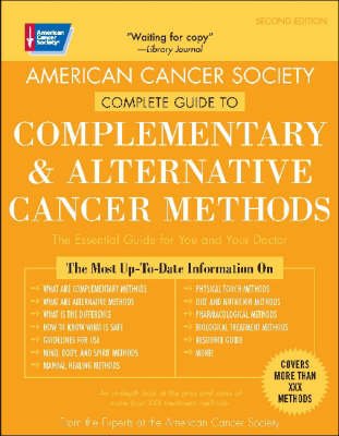 American Cancer Society's Complete Guide to Complementary and Alternative Cancer Methods - Click Image to Close