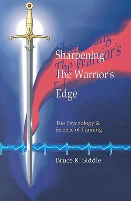 Sharpening the Warrior's Edge: The Psychology & Science of Training - Click Image to Close