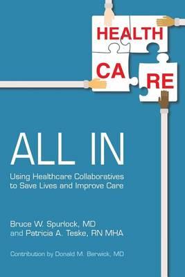 All in: Using Healthcare Collaboratives to Save Lives and Improve Care - Click Image to Close