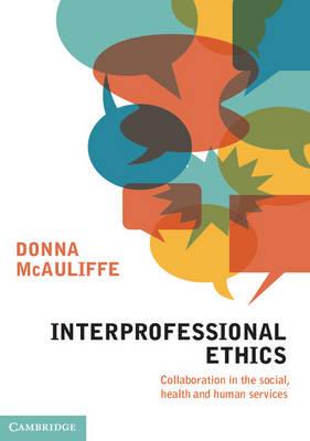 Interprofessional Ethics: Collaboration in the Social, Health and Human Services - Click Image to Close