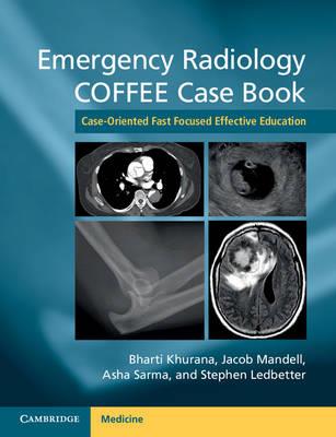 Emergency Radiology Coffee Case Book: Case-Oriented Fast Focused Effective Education - Click Image to Close