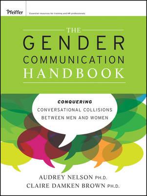 The Gender Communication Handbook: Conquering Conversational Collisions Between Men and Women - Click Image to Close