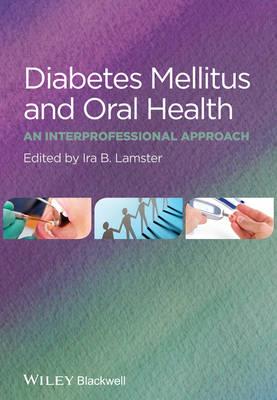Diabetes Mellitus and Oral Health: An Interprofessional Approach - Click Image to Close