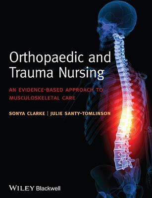 Orthopaedic and Trauma Nursing: An Evidence-based Approach to Musculoskeletal Care - Click Image to Close