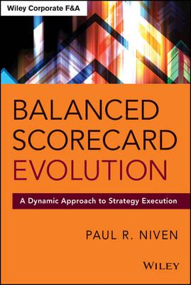 Balanced Scorecard Evolution: A Dynamic Approach to Strategy Execution - Click Image to Close