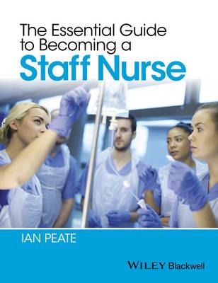 The Essential Guide to Becoming a Staff Nurse - Click Image to Close