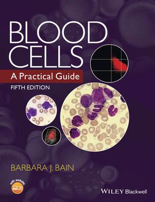 Blood Cells - A Practical Guide 5th edition - Click Image to Close