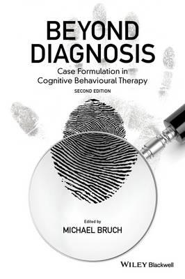 Beyond Diagnosis: Case Formulation in Cognitive Behavioural Therapy - Click Image to Close