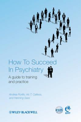 How to Succeed in Psychiatry: A Guide to Training and Practice - Click Image to Close