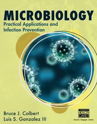 Microbiology: Practical Applications and Infection Prevention - Click Image to Close