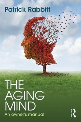 The Aging Mind: An Owner's Manual - Click Image to Close