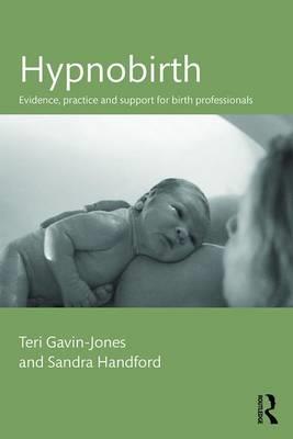 Hypnobirth: Evidence, Practice and Support for Birth Professionals - Click Image to Close