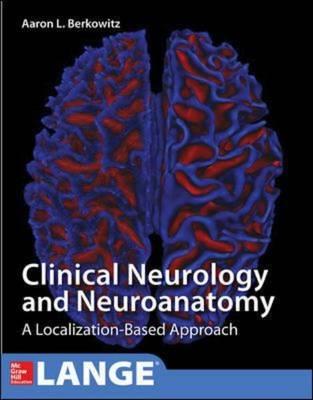 Lange Clinical Neurology and Neuroanatomy: A Localization-Based Approach - Click Image to Close