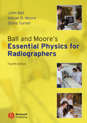 Ball and Moore's Essential Physics for Radiographers 4th Edition - Click Image to Close