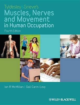 Tyldesley and Grieve's Muscles, Nerves and Movement in Human Occupation - Click Image to Close