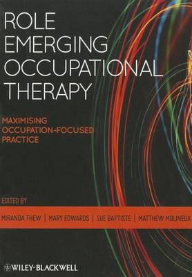Role Emerging Occupational Therapy: Maximising Occupation Focused Practice - Click Image to Close