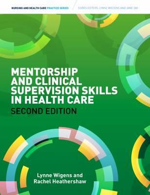 Mentorship and Clinical Supervision Skills in Health Care:: Learning Through Practice - Click Image to Close