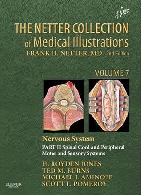 Netter Collection of Medical Illustrations: Nervous System, The: v. 7, Pt. 2: Spinal Cord and Peripheral Motor and Sensory Systems - Click Image to Close