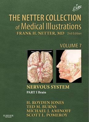 Netter Collection of Medical Illustrations: Nervous System, The: Volume 7, Part 1: Brain - Click Image to Close