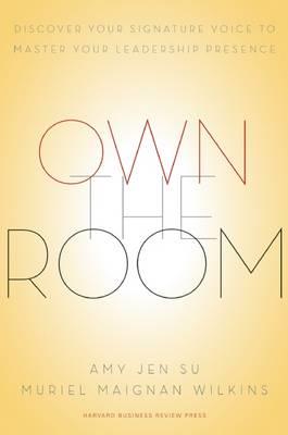 Own the Room: Discover Your Signature Voice to Master Your Leadership Presence - Click Image to Close