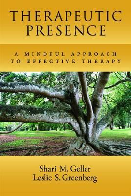 Therapeutic Presence: A Mindful Approach to Effective Therapy - Click Image to Close