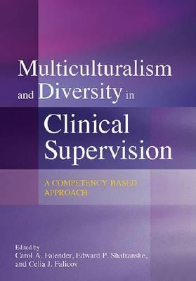 Multiculturalism and Diversity in Clinical Supervision: A Competency-Based Approach - Click Image to Close