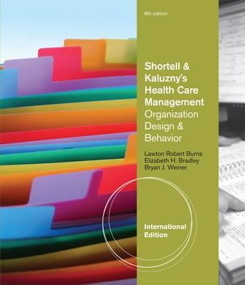 Shortell and Kaluzny's Health Care Management: Organization Design and Behavior, International Edition - Click Image to Close