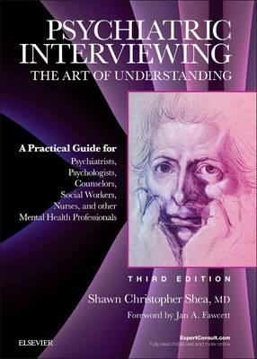 Psychiatric Interviewing: The Art of Understanding 3rd edition: A Practical Guide for Psychiatrists, Psychologists, Counselors, Social Workers, Nurses - Click Image to Close