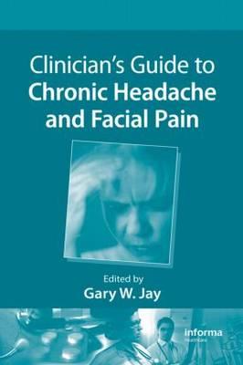 Clinician's Guide to Chronic Headache and Facial Pain - Click Image to Close