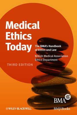 Medical Ethics Today: The BMA's Handbook of Ethics and Law - Click Image to Close