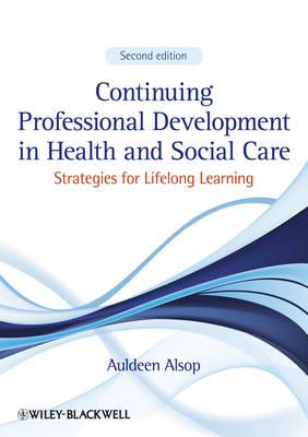 Continuing Professional Development in Health and Social Care: Strategies for Lifelong Learning - Click Image to Close