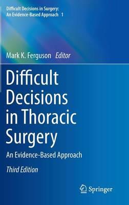 Difficult Decisions in Thoracic Surgery: An Evidence-Based Approach - Click Image to Close