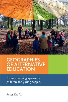 Geographies of Alternative Education: Diverse Learning Spaces for Children and Young People - Click Image to Close