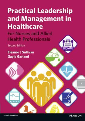 Practical Leadership and Management in Healthcare: for Nurses and Allied Health Professionals - Click Image to Close