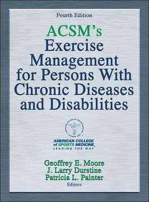 ACSM's Exercise Management for Persons with Chronic Diseases and Disabilities 4th edition - Click Image to Close