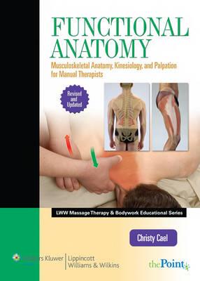 Functional Anatomy: Musculoskeletal Anatomy, Kinesiology, and Palpation for Manual Therapists - Click Image to Close