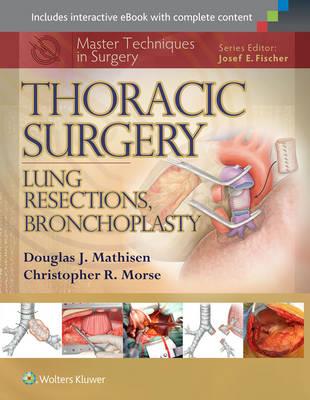 Master Techniques in Surgery: Thoracic Surgery: Lung Resections, Bronchoplasty - Click Image to Close