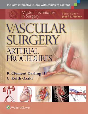 Master Techniques in Surgery: Vascular Surgery: Arterial Procedures - Click Image to Close