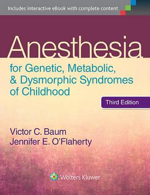 Anesthesia for Genetic, Metabolic, and Dysmorphic Syndromes of Childhood - Click Image to Close