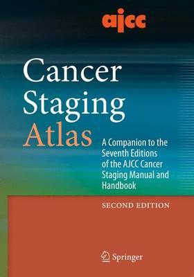 AJCC Cancer Staging Atlas: A Companion to the Seventh Editions of the AJCC Cancer Staging Manual and Handbook - Click Image to Close