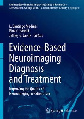 Evidence-Based Neuroimaging Diagnosis and Treatment: Improving the Quality of Neuroimaging in Patient Care - Click Image to Close