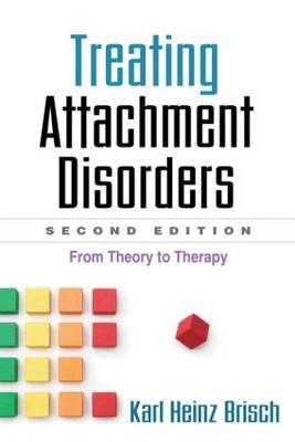 Treating Attachment Disorders: From Theory to Therapy - Click Image to Close