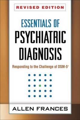 Essentials of Psychiatric Diagnosis: Responding to the Challenge of DSM-5 - Click Image to Close