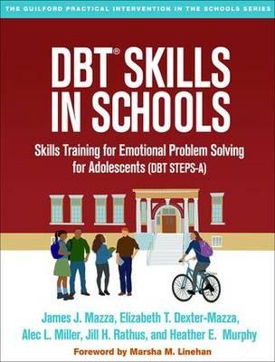 DBT Skills in Schools: Skills Training for Emotional Problem Solving for Adolescents (DBT Steps-A) - Click Image to Close